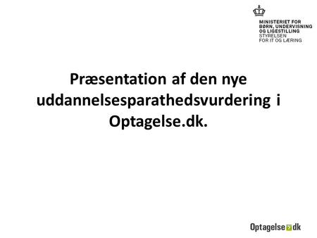 Præsentation af den nye uddannelsesparathedsvurdering i Optagelse.dk.