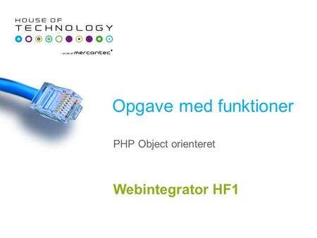 Opgave med funktioner Webintegrator HF1 PHP Object orienteret.