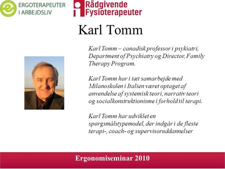 Karl Tomm Ergonomiseminar 2010