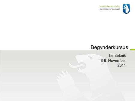 Begynderkursus Lønteknik 8-9. November 2011. Ved oprettelse af personer på LS 202 tjekkes følgende: Ansættelsesbrev – Om de følger gældende overenskomster.