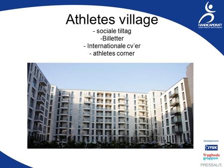 Athletes village - sociale tiltag -Billetter - Internationale cv’er - athletes corner.
