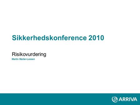 Sikkerhedskonference 2010 Risikovurdering Martin Møller-Lassen.
