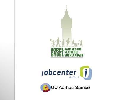 Samarbejde mellem UU Aarhus og helhedsplanen i Vandtårnsområdet Samarbejde mellem UU Aarhus og helhedsplanen i Vandtårnsområdet - Når UU er en integreret.