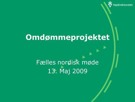 Omdømmeprojektet Fælles nordisk møde 13. Maj 2009.