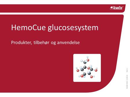 Bild 1 NSM076DK-3 130610 HemoCue glucosesystem Produkter, tilbehør og anvendelse.