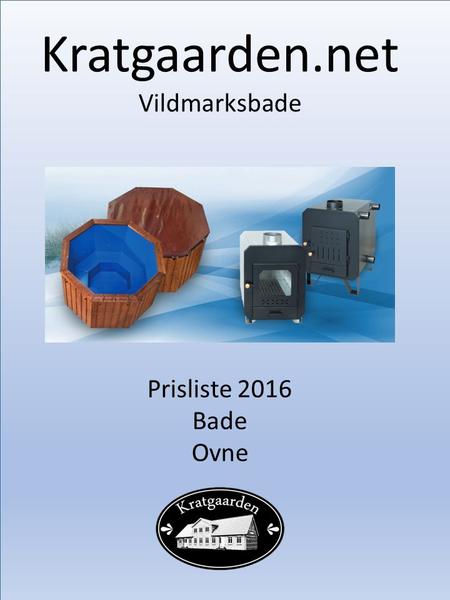 Kratgaarden.net Vildmarksbade Prisliste 2016 Bade Ovne.