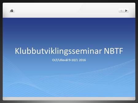 Klubbutviklingsseminar NBTF OLT/Ullevål 9-10/