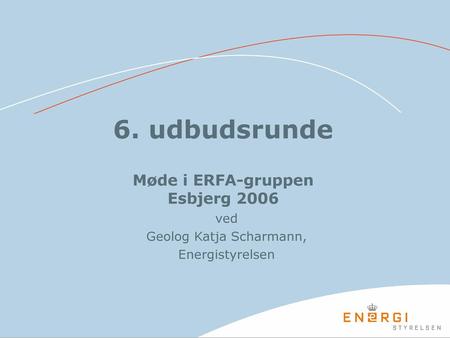 6. udbudsrunde Møde i ERFA-gruppen Esbjerg 2006