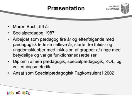Præsentation Maren Bach, 56 år Socialpædagog 1987