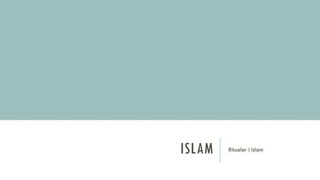 ISLAM Ritualer i Islam.