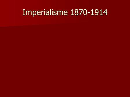 Imperialisme 1870-1914.
