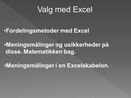Valg med Excel Fordelingsmetoder med Excel