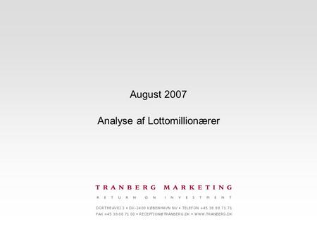 August 2007 Analyse af Lottomillionærer