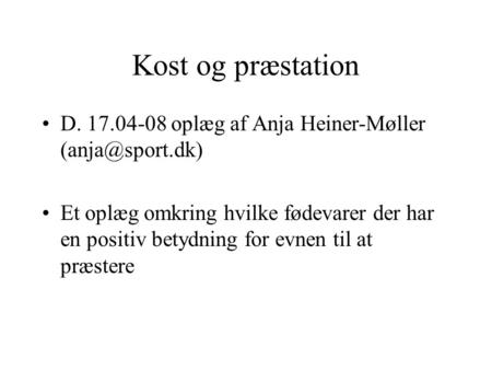 Kost og præstation D oplæg af Anja Heiner-Møller