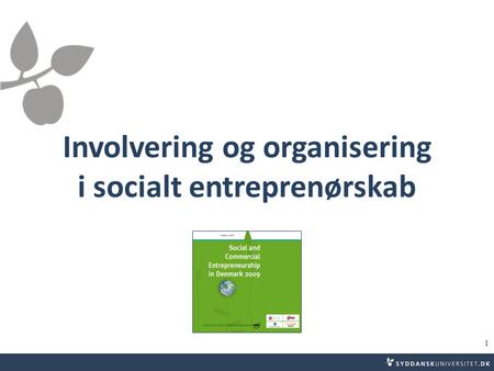 Involvering og organisering i socialt entreprenørskab 1.