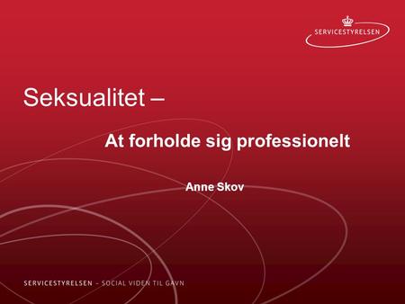 At forholde sig professionelt Anne Skov