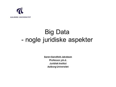 Big Data - nogle juridiske aspekter