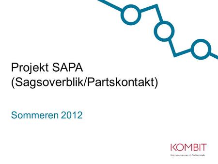 Projekt SAPA (Sagsoverblik/Partskontakt)
