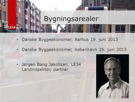 Bygningsarealer Danske Byggeøkonomer, Aarhus 19. juni 2013
