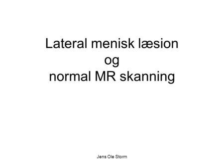 Lateral menisk læsion og normal MR skanning