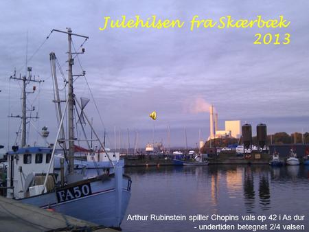 Julehilsen fra Skærbæk 2013 Arthur Rubinstein spiller Chopins vals op 42 i As dur - undertiden betegnet 2/4 valsen.