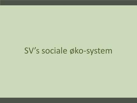 SV’s sociale øko-system