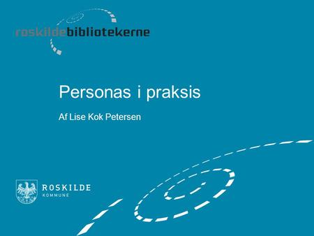 Personas i praksis Af Lise Kok Petersen.