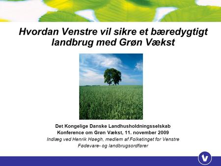 Hvordan Venstre vil sikre et bæredygtigt landbrug med Grøn Vækst