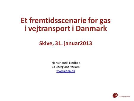 Et fremtidsscenarie for gas i vejtransport i Danmark Skive, 31