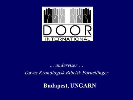… underviser … Døves Kronologisk Bibelsk Fortællinger Budapest, UNGARN.