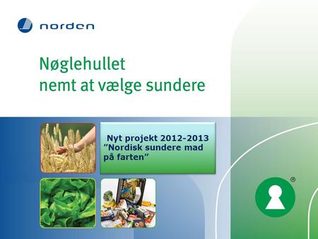 Nyt projekt 2012-2013 ”Nordisk sundere mad på farten”