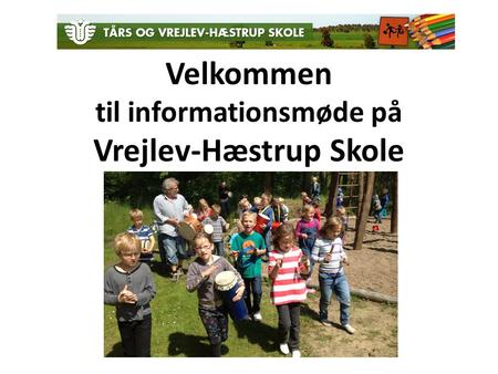 Velkommen til informationsmøde på Vrejlev-Hæstrup Skole