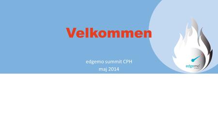 Velkommen edgemo summit CPH maj 2014.