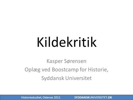 Kasper Sørensen Oplæg ved Boostcamp for Historie, Syddansk Universitet