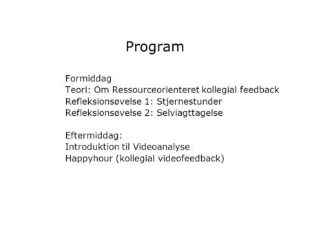 Program Formiddag Teori: Om Ressourceorienteret kollegial feedback