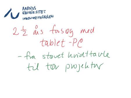 En uvidenskabelig undersøgelse af en tablet-computers muligheder i undervisningen.
