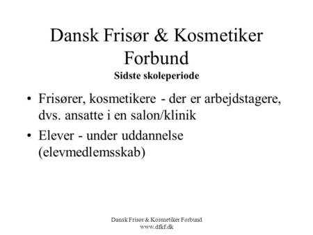 Dansk Frisør & Kosmetiker Forbund Sidste skoleperiode