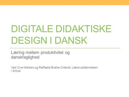 Digitale didaktiske design i dansk