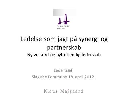 Ledertræf Slagelse Kommune 18. april 2012