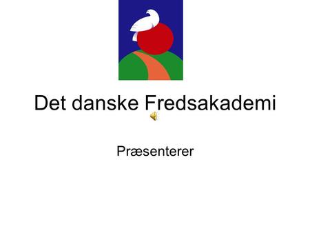 Det danske Fredsakademi Præsenterer. Fred og musik 2 En rejse gennem 100 års kultur.