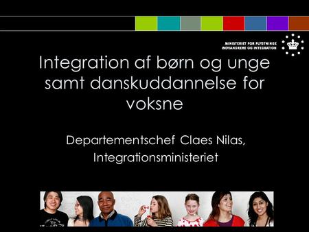 Integration af børn og unge samt danskuddannelse for voksne