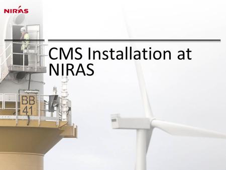CMS Installation at NIRAS
