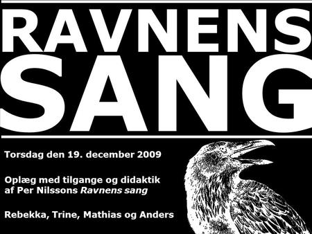 SANG RAVNENS Torsdag den 19. december 2009