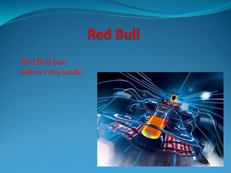 Red Bull kan købes i 164 lande.