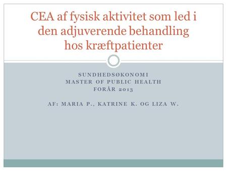 Master of public Health Af: Maria P., Katrine K. og Liza W.
