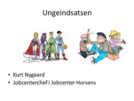 Ungeindsatsen Kurt Nygaard Jobcenterchef i Jobcenter Horsens.