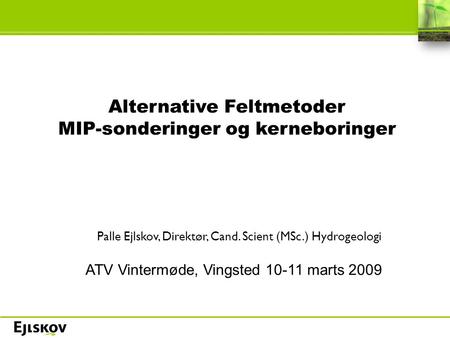 Alternative Feltmetoder MIP-sonderinger og kerneboringer