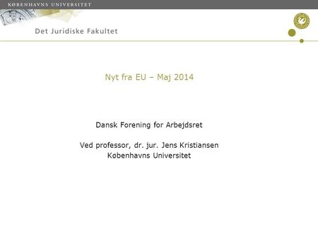 Nyt fra EU – Maj 2014 Dansk Forening for Arbejdsret