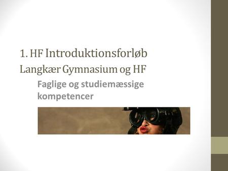 1. HF Introduktionsforløb Langkær Gymnasium og HF