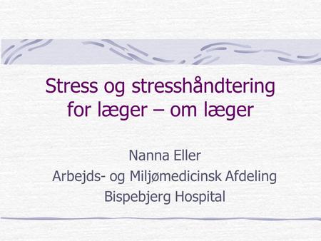 Stress og stresshåndtering for læger – om læger